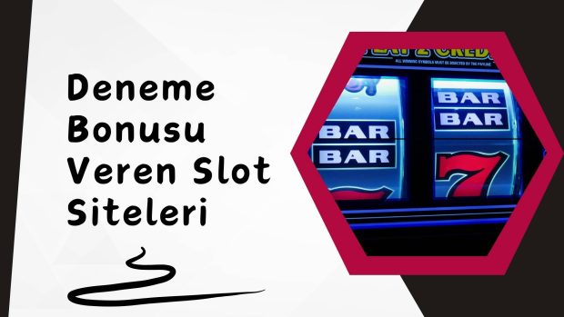Deneme Bonusu Veren Slot Siteleri