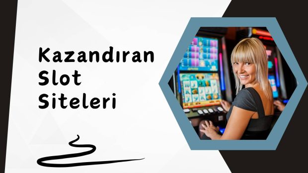 Kazandıran Slot Siteleri